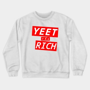Yeet the Rich Crewneck Sweatshirt